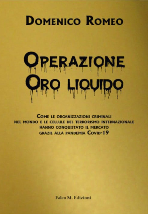 ''Operazione Oro Liquido'', gli affari dietro al Covid di chi opera nell'illegalità, nel saggio del Criminologo prof. Domenico Romeo